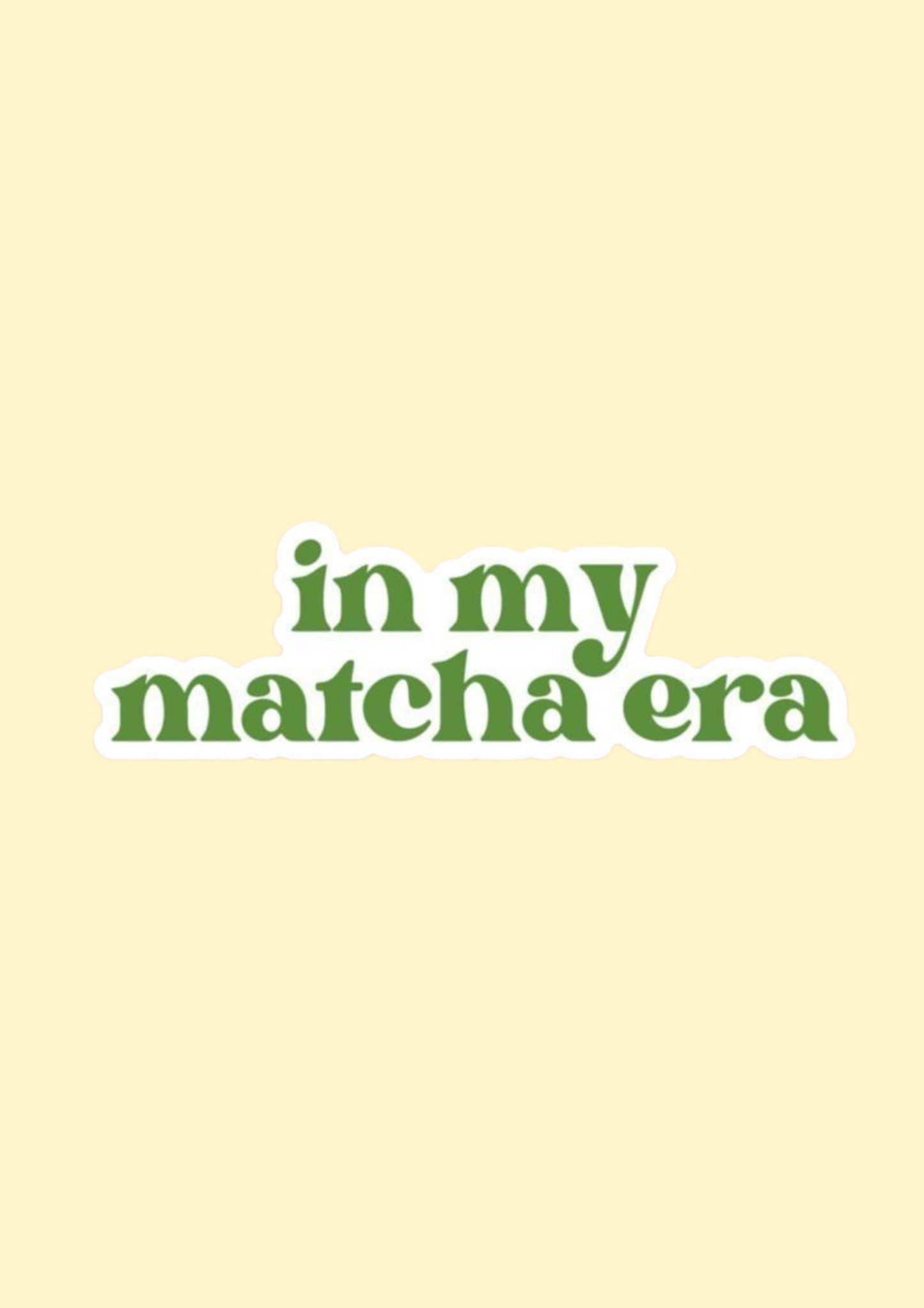 in my matcha era